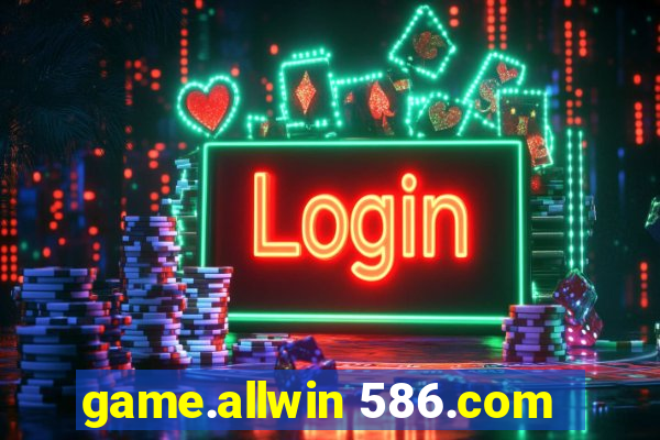 game.allwin 586.com